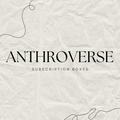 Anthroverse Subscription Box Tier 1